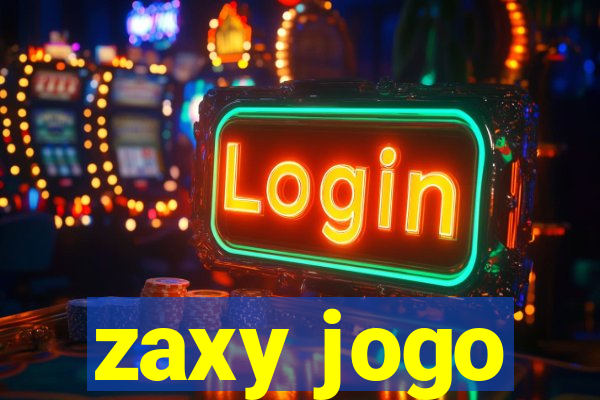 zaxy jogo